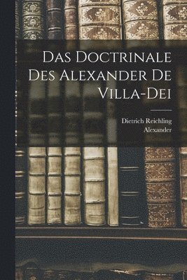 bokomslag Das Doctrinale Des Alexander De Villa-Dei