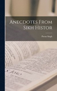 bokomslag Anecdotes From Sikh Histor