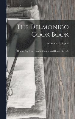 The Delmonico Cook Book 1