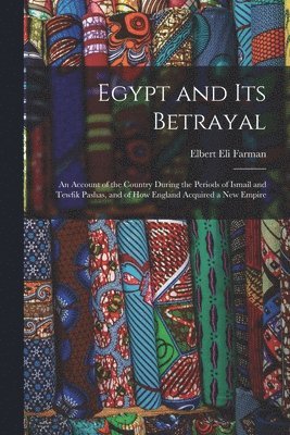 bokomslag Egypt and Its Betrayal