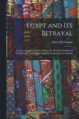 Egypt and Its Betrayal