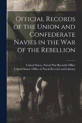 Official Records of the Union and Confederate Navies in the War of the Rebellion 1