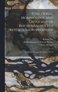 bokomslag Functional Morphology and Ontogeny of Keichousaurus hui (Reptilia, Sauropterygia)