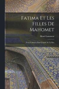 bokomslag Fatima et les filles de Mahomet; notes critiques pour l'tude de la Sira
