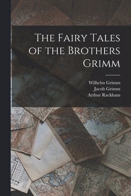 Wilhelm Grimm, Jacob Grimm, Arthur Rackham - Fairy Tales of the Brothers Grimm, Häftad