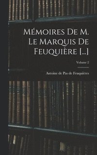 bokomslag Mémoires De M. Le Marquis De Feuquière [...]; Volume 2