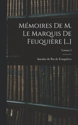 bokomslag Mémoires De M. Le Marquis De Feuquière [...]; Volume 2
