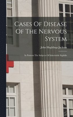 Cases Of Disease Of The Nervous System 1