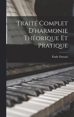 Durand Émile 1830-1903, Émile, 1830-1903, Durand, Émile Durand - Traité Complet D'harmonie Théorique Et Pratique, Inbunden