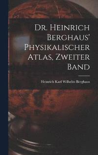 bokomslag Dr. Heinrich Berghaus' Physikalischer Atlas, Zweiter Band