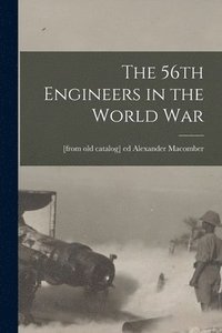 bokomslag 56th Engineers in the World war