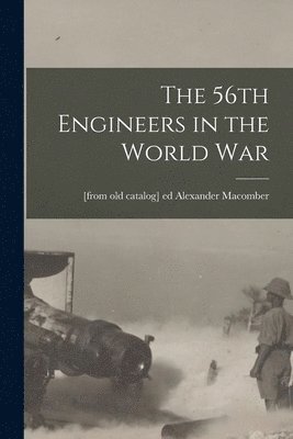 The 56th Engineers in the World war 1