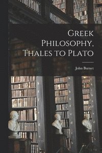 bokomslag Greek Philosophy, Thales to Plato