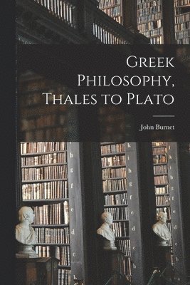 John Burnet - Greek Philosophy, Thales to Plato, Häftad