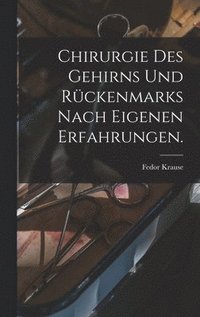 bokomslag Chirurgie des Gehirns und Rückenmarks nach eigenen erfahrungen.