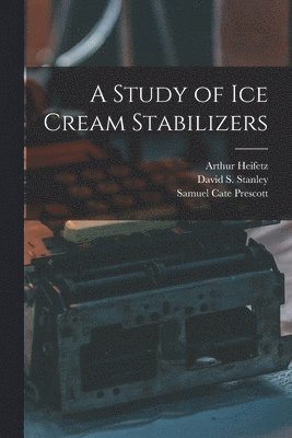 A Study of ice Cream Stabilizers 1