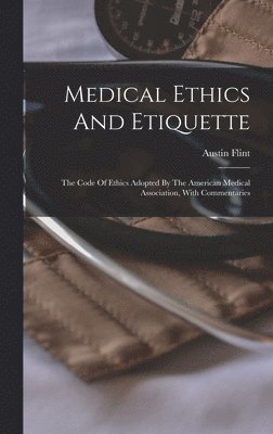 bokomslag Medical Ethics And Etiquette