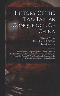History Of The Two Tartar Conquerors Of China 1