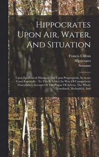 bokomslag Hippocrates Upon Air, Water, And Situation