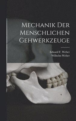 bokomslag Mechanik der menschlichen Gehwerkzeuge