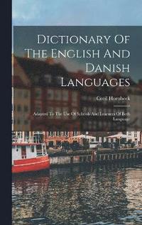 bokomslag Dictionary Of The English And Danish Languages