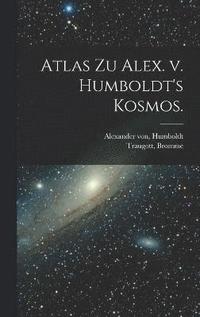 bokomslag Atlas zu Alex. v. Humboldt's Kosmos.