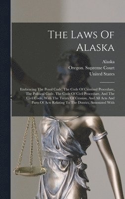 United States, Alaska, United States Courts - Laws Of Alaska, Inbunden