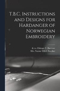 bokomslag T.B.C. Instructions and Designs for Hardanger of Norwegian Embroidery