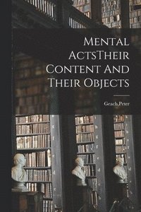 bokomslag Mental ActsTheir Content And Their Objects