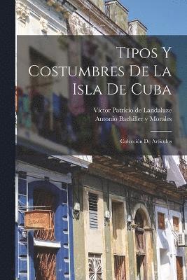 bokomslag Tipos y costumbres de la isla de Cuba