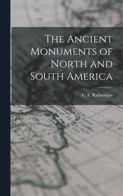 The Ancient Monuments of North and South America 1