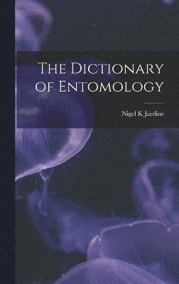 The Dictionary of Entomology 1