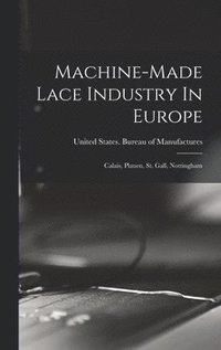 bokomslag Machine-made Lace Industry In Europe