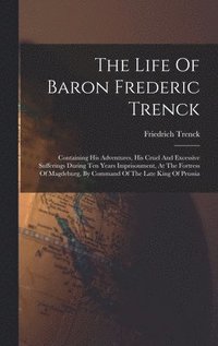 bokomslag The Life Of Baron Frederic Trenck