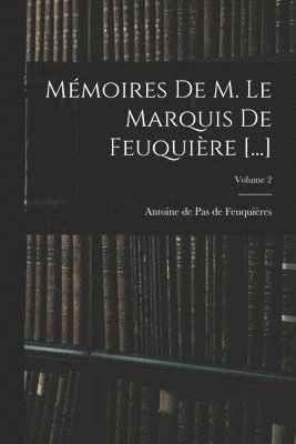 bokomslag Mémoires De M. Le Marquis De Feuquière [...]; Volume 2