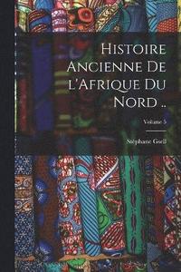 bokomslag Histoire ancienne de l'Afrique du Nord ..; Volume 5