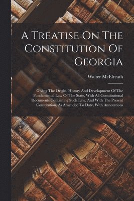 bokomslag Treatise On The Constitution Of Georgia