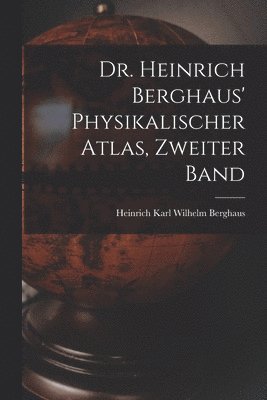 Dr. Heinrich Berghaus' Physikalischer Atlas, Zweiter Band 1