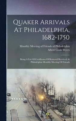 Quaker Arrivals At Philadelphia, 1682-1750 1