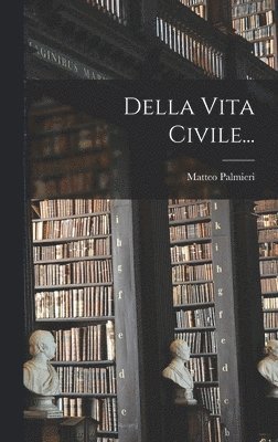 bokomslag Della Vita Civile...