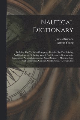 Arthur Young, James Brisbane - Nautical Dictionary, Häftad