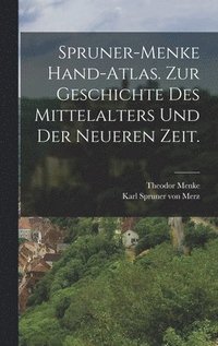 bokomslag Spruner-Menke Hand-Atlas. Zur Geschichte des Mittelalters und der neueren Zeit.