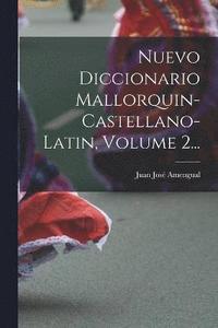 bokomslag Nuevo Diccionario Mallorquin-castellano-latin, Volume 2...
