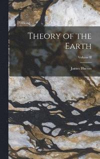 bokomslag Theory of the Earth; Volume II