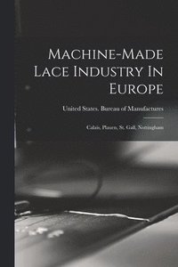 bokomslag Machine-made Lace Industry In Europe