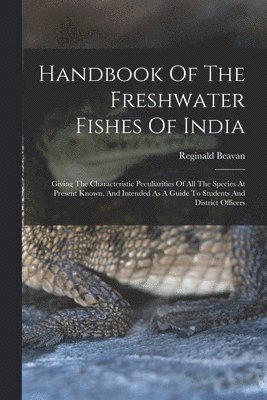 Handbook Of The Freshwater Fishes Of India 1