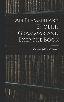 An Elementary English Grammar and Exercise Book 1