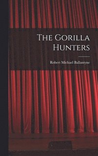 bokomslag The Gorilla Hunters