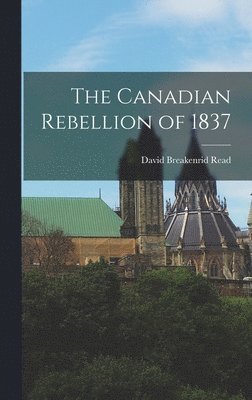 bokomslag The Canadian Rebellion of 1837