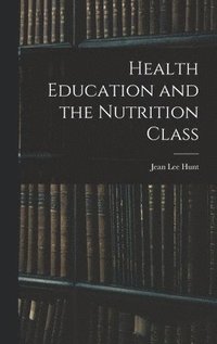 bokomslag Health Education and the Nutrition Class